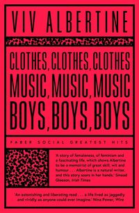 Bild vom Artikel Clothes, Clothes, Clothes. Music, Music, Music. Boys, Boys, Boys. vom Autor Viv Albertine