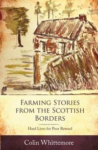 Produktbild: Farming Stories from the Scottish Borders: Hard Lives for Poor Reward