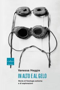 Produktbild: In alto e al gelo. Storie di fisiologia estrema e di esplorazioni