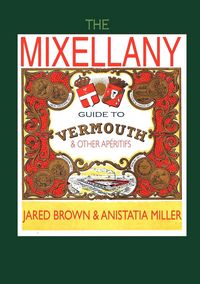 Produktbild: The Mixellany Guide to Vermouth & Other AP Ritifs