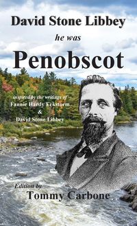 Produktbild: David Stone Libbey - He Was Penobscot
