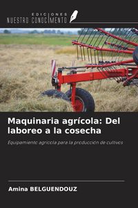 Produktbild: Maquinaria agr&iacute;cola: Del laboreo a la cosecha