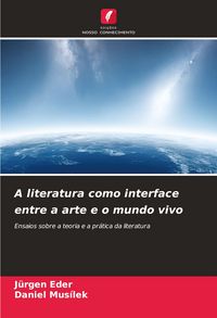 Produktbild: A literatura como interface entre a arte e o mundo vivo