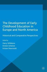 Produktbild: The Development of Early Childhood Education in Europe and North America