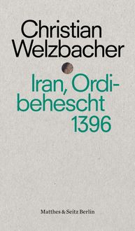 Bild vom Artikel Iran, Ordibehescht 1396 vom Autor Christian Welzbacher