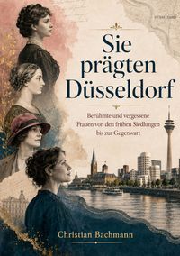 Produktbild: Sie pr&auml;gten D&uuml;sseldorf