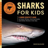 Bild vom Artikel Sharks for Kids: A Junior Scientist's Guide to Great Whites, Hammerheads, and Other Sharks in the Sea vom Autor David McGuire