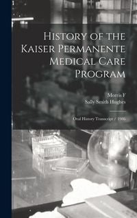 Produktbild: History of the Kaiser Permanente Medical Care Program