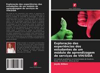 Produktbild: Explora&ccedil;&atilde;o das experi&ecirc;ncias dos estudantes de um m&oacute;dulo de aprendizagem de servi&ccedil;os de VIH/SIDA