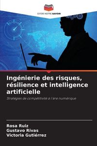 Produktbild: Ing&eacute;nierie des risques, r&eacute;silience et intelligence artificielle