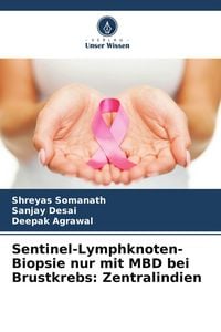 Produktbild: Sentinel-Lymphknoten-Biopsie nur mit MBD bei Brustkrebs: Zentralindien
