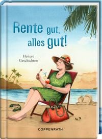 Produktbild: Heitere Geschichten: Rente gut, alles gut!
