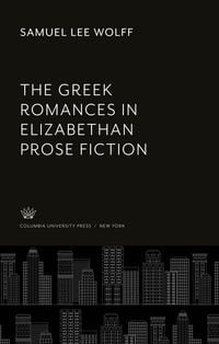Produktbild: The Greek Romances in Elizabethan Prose Fiction