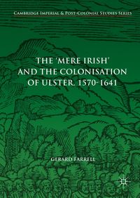 Produktbild: The 'Mere Irish' and the Colonisation of Ulster, 1570-1641