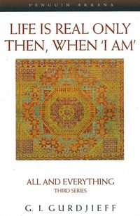 Bild vom Artikel Life is Real Only Then, When 'I Am' vom Autor G. Gurdjieff