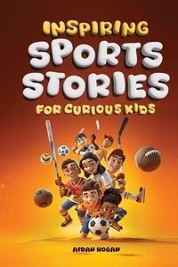 Produktbild: Inspiring Sports Stories for Curious Kids