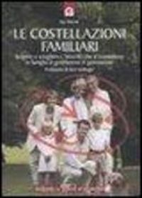 Produktbild: Le costellazioni familiari. Scoprire e sciogliere i 'blocchi' che si trasmettono in famiglia di generazione in generazione