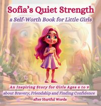 Produktbild: Sofia's Quiet Strength a Self-Worth Book for Little Girls