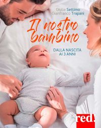 Produktbild: Il nostro bambino. Dalla nascita ai tre anni