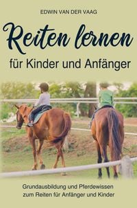 Produktbild: Reiten lernen f&uuml;r Anf&auml;nger und Kinder