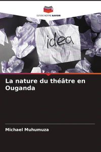 Produktbild: La nature du th&eacute;&acirc;tre en Ouganda