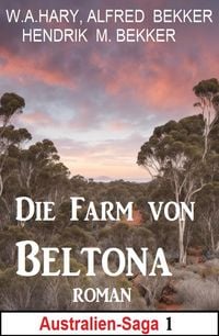 Produktbild: Die Farm von Beltona: Roman: Australien Saga 1