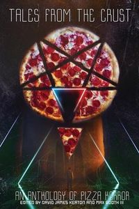 Produktbild: Tales from the Crust: An Anthology of Pizza Horror