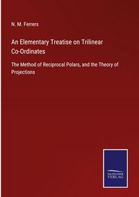 Produktbild: An Elementary Treatise on Trilinear Co-Ordinates