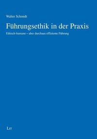 Produktbild: Schmidt, W: F&uuml;hrungsethik in der Praxis