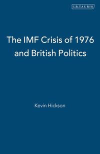 Produktbild: The IMF Crisis of 1976 and British Politics