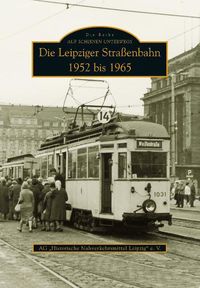Bild vom Artikel Die Leipziger Straßenbahn vom Autor Ag Historische Nahverkehrsmittel Leipzig E.v.
