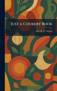 Produktbild: Just a Cookery Book