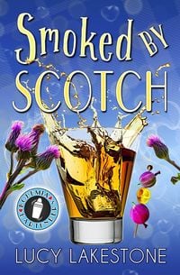 Produktbild: Smoked by Scotch (Bohemia Bartenders Mysteries, #8)