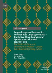 Produktbild: Corpus Design and Construction in Minoritised Language Contexts - Cynllunio a Chreu Corpws mewn Cyd-destunau Ieithoedd Lleiafrifoledig