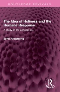 Produktbild: The Idea of Holiness and the Humane Response