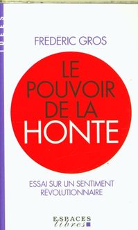 Produktbild: Le pouvoir de la honte : essai sur un sentiment r&eacute;volutionnaire