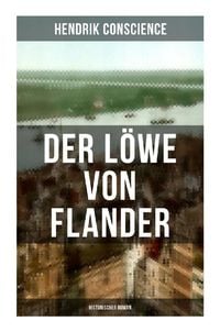 Bild vom Artikel Der Löwe von Flander (Historischer Roman) vom Autor Hendrik Conscience