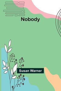 Bild vom Artikel Nobody vom Autor Susan Warner