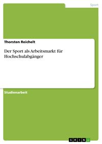 Produktbild: Der Sport als Arbeitsmarkt f&uuml;r Hochschulabg&auml;nger