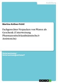 Produktbild: Fachgerechtes Verpacken von Waren als Geschenk (Unterweisung Pharmazeutisch-kaufm&auml;nnische/r Assistent/in)