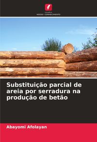 Produktbild: Substitui&ccedil;&atilde;o parcial de areia por serradura na produ&ccedil;&atilde;o de bet&atilde;o