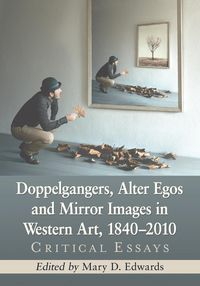 Produktbild: Doppelgangers, Alter Egos and Mirror Images in Western Art, 1840-2010