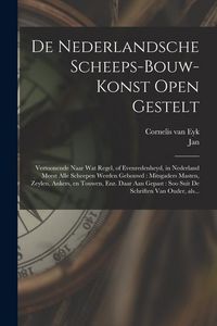Produktbild: De nederlandsche scheeps-bouw-konst open gestelt: Vertoonende naar wat regel, of evenredenheyd, in Nederland meest alle scheepen werden gebouwd: mitsg