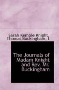 Produktbild: The Journals of Madam Knight and REV. Mr. Buckingham