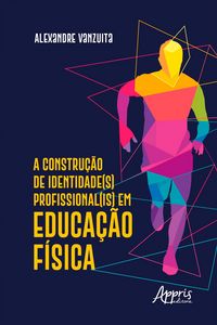 Produktbild: A Constru&ccedil;&atilde;o de Identidade(S) Profissional(Is) em Educa&ccedil;&atilde;o F&iacute;sica