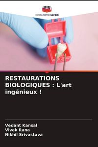 Produktbild: Restaurations Biologiques : L'art Ing&eacute;nieux !