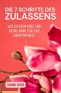 Produktbild: Die 7 Schritte des Zulassens