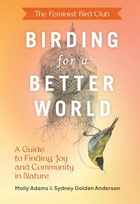 Produktbild: Feminist Bird Club's Birding for a Better World