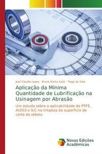 Produktbild: Aplica&ccedil;&atilde;o da M&iacute;nima Quantidade de Lubrifica&ccedil;&atilde;o na Usinagem por Abras&atilde;o