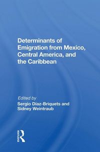 Produktbild: Diaz-briquets, S: Determinants Of Emigration From Mexico, Ce